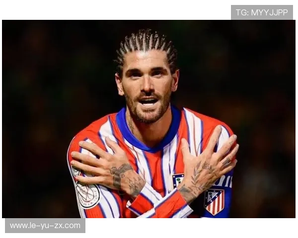 德保罗脾气问题引热议马竞内部关注